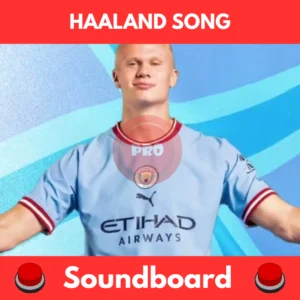 Haaland Song soundboard
