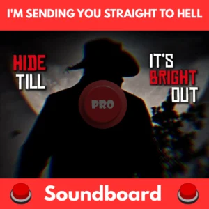 I'm sending you straight to hell soundboard