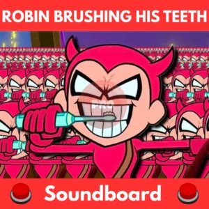 Robin-Brushing-His-Teeth-Soundboard