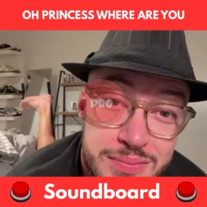 Oh Princess Where Are You soundboard